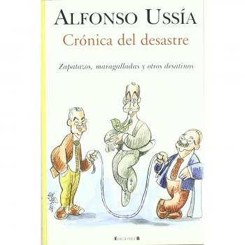CRONICA DEL DESASTRE.ZAPATAZOSMARAGALLADAS Y OTROS DESATINO