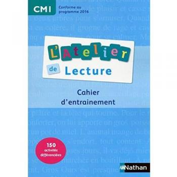 Atelier lecture. CM1. Cahier d'entrainement. Per la Scuola elementare: Cahier d'entraînement