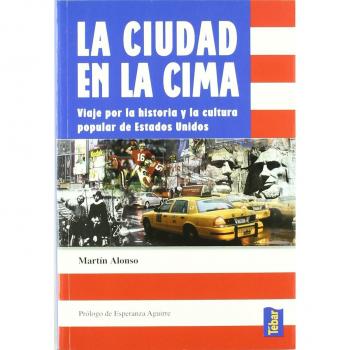 La Ciudad En La Cima: Viaje por la historia y la cultura popular de Estados Unidos