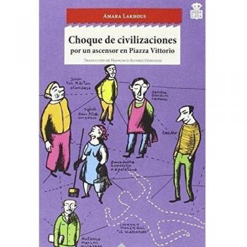Choque De Civilizaciones: Por un ascensor en Piazza Vittorio: 20 - Amara Lakhous
