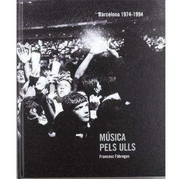 Música pels ulls. Barcelona 1974-1994