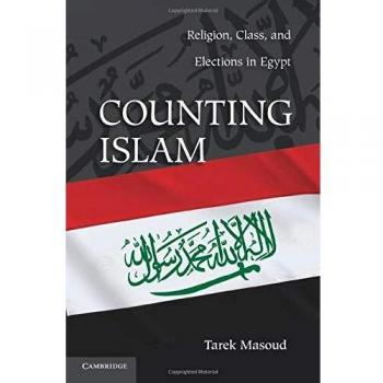 Counting Islam: Religion, Class, and Elections in Egypt (Paperback Edition)