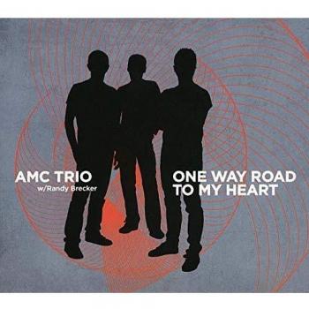 One Way Road To My Heart / AMC Trio w. Randy Brecker