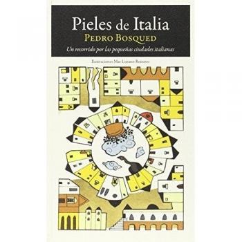 Pieles De Italia: Un recorrido por las pequeñas ciudades italianas