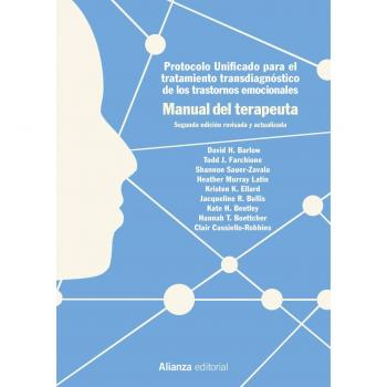 Protocolo unificado para el tratamiento transdiagnóstico de los trastornos emocionales. Manual del terapeuta: 2.ª edición