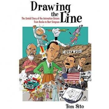 Drawing the Line: The Untold Story of the Animation Unions from Bosko to Bart Simpson