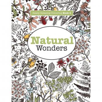 Really RELAXING Colouring Book 4: Natural Wonders: A Colourful Journey Through the Natural World: Volume 4
