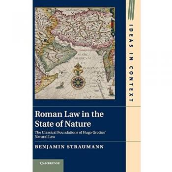 Fundamentos Clásicos del Derecho Romano en el Estado de Naturaleza: Ley Natural de Hugo Grotius - Ideas en Contexto