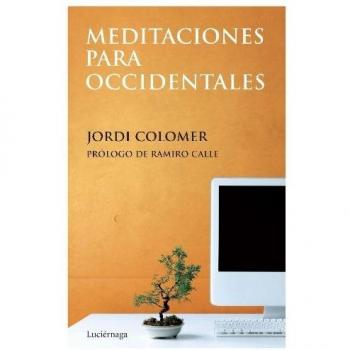 Meditaciones para occidentales - Jordi Colomer Prologo Ramiro Calle
