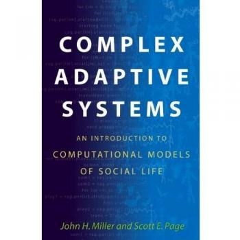 Complex Adaptive Systems: An Introduction to Computational Models of Social Life