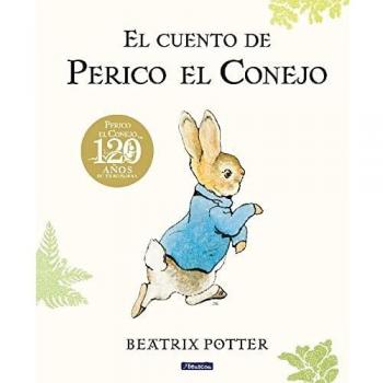 The Tale of Peter Rabbit (120th Anniversary Edition)