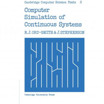 Simulación Computacional de Sistemas Continuos (Textos de Ciencia Computacional de Cambridge, Volumen 3) - Edición en Tapa Blanda