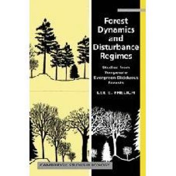 Dinámica Forestal y Regímenes de Disturbio: Estudios de Bosques Templados Evergreen-Deciduosos (Estudios de Cambridge en Ecología) - Tapa Dura