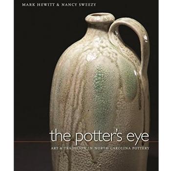The Potter's Eye: Art and Tradition in North Carolina Pottery