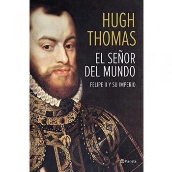 El señor del mundo: Felipe II y su imperio