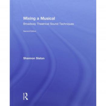 Mixing a Musical: Broadway Theatrical Sound Techniques