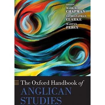 The Oxford Handbook of Anglican Studies