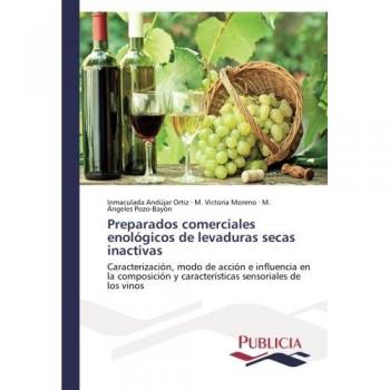 Preparados comerciales enológicos de levaduras secas inactivas: Caracterización, modo de acción e influencia en la composición y características sensoriales de los vinos