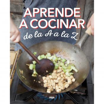 Aprende a cocinar de la A a la Z - , Redaccion Rba Libros, S.a.