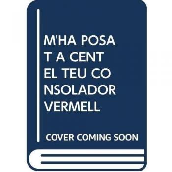 M'HA POSAT A CENT EL TEU CONSOLADOR VERMELL - Marina Martori