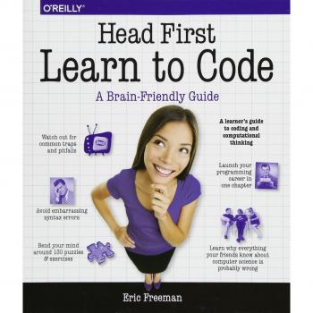Head First Learn to Code: A Learner's Guide to Coding and Computational Thinking