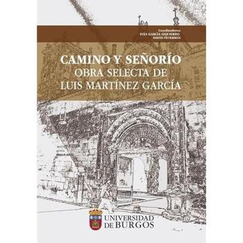 Camino y señorío. Obra selecta De Luis Martínez García