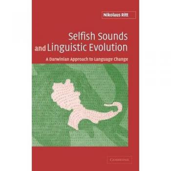 Sonidos Egoístas y Evolución Lingüística: Un Enfoque Darwiniano del Cambio de Lenguaje (Tapa Dura)