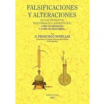 Falsificaciones y alteracioens de los productos industriales y alimenticios: como se producen y como se descubren