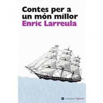 Contes per a un món millor - LARREULA VIDAL, ENRIC