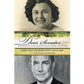 Dear Senator: A Memoir by the Daughter of Strom Thurmond, by Essie Mae Washington-Williams (English Edition)