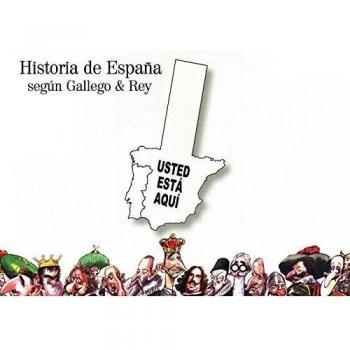 Historia de España según Gallego & Rey