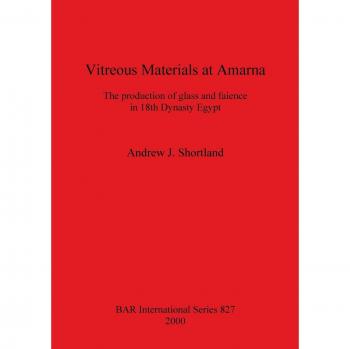 Materiales Vitreos en Amarna: Producción de vidrio y faience en el Egipto de la XVIII Dinastía (Serie Internacional Bar, Volumen 827)