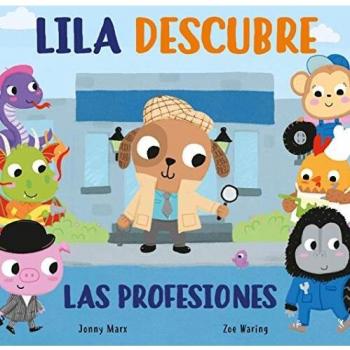 Lila descubre las profesiones - Marx, Jonny; Waring, Zoe