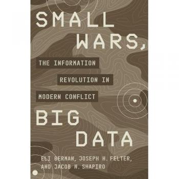Small Wars, Big Data: The Information Revolution in Modern Conflict