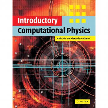 Introductory Computational Physics: A Comprehensive Guide to Numerical Methods and Simulations