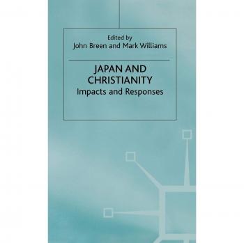 Japan and Christianity: Impacts and Responses