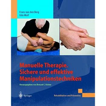Manuelle Therapie. Sichere und effektive Manipulationstechniken