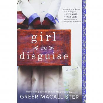 Girl in Disguise: A Historical Fiction Novel by Greer Macallister