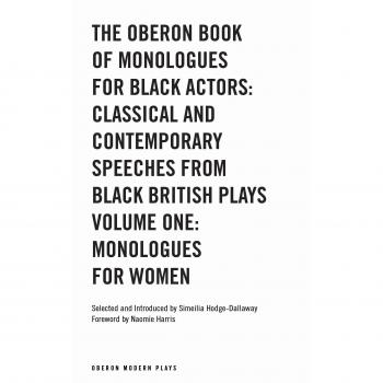 The Oberon Book of Monologues for Black Actors: Classical and Contemporary Speeches for Women: 1