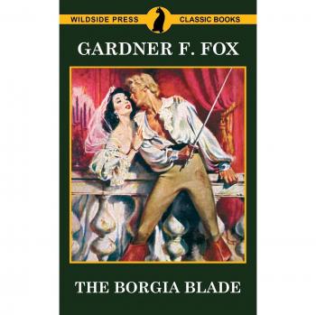 The Borgia Blade: A Historical Fiction Novel by Gardner F. Fox