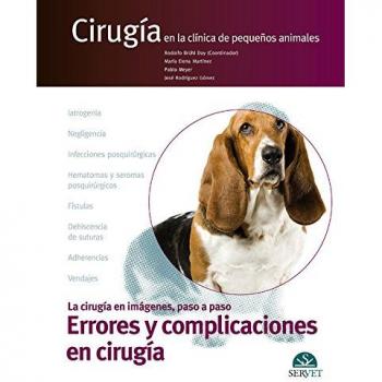 Cirugía en la clínica de pequeños animales. Errores y complicaciones en cirugía