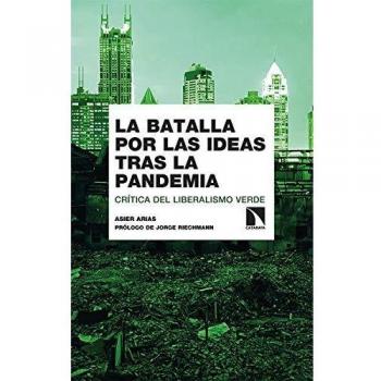 La batalla por las ideas tras la pandemia: Crítica del liberalismo verde: 301
