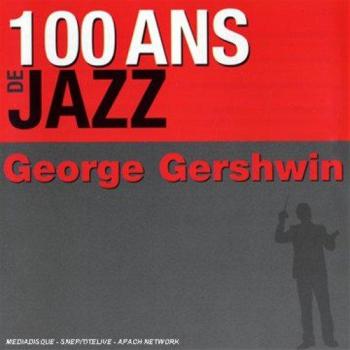 100 Ans de Jazz - George Gershwin