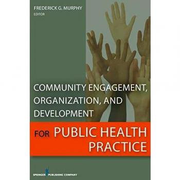 Community Engagement, Organization, and Development for Public Health Practice