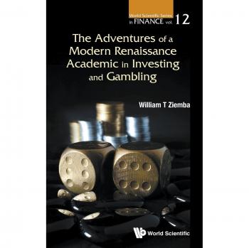 Las Aventuras de un Académico Moderno del Renacimiento en Inversión y Juego (Serie Científica Mundial en Finanzas, Volumen 12)
