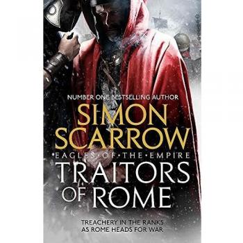 Eagles Of The Empire 18: Roman army heroes Cato and Macro face treachery in the ranks