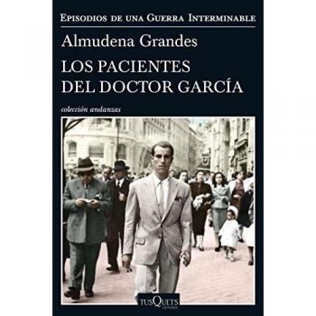 Los pacientes del doctor García: Episodios de una Guerra Interminable IV - Almudena Grandes