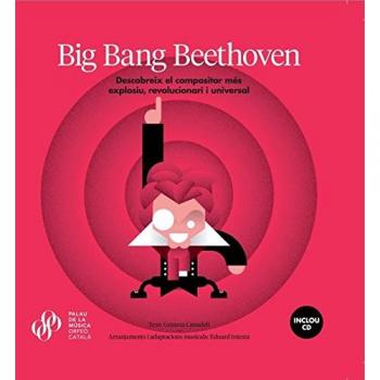 Big Bang Beethoven: Descobreix el compositor més explosiu, revolucionari i unive - Gemma Canadell Borrell