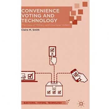 Convenience Voting and Technology: The Case of Military and Overseas Voters