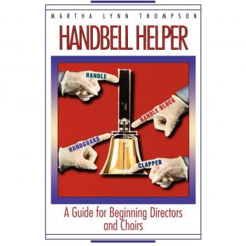 Handbell Director's Companion: A Beginner's Guide for Choirs and Conductors